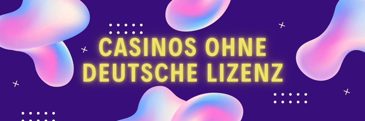 Entdecken Sie die Welt der casinos ohne deutsche lizenz 264